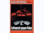 Czołg miażdżący orła na okładce niemieckiego czasopisma Der Spiegel z podpisem Aufmarsch gegen Polen, ilustrujący groźbę sowieckiej interwencji w Polsce.